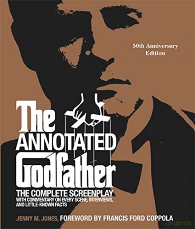 The Annotated Godfather (50th Anniversary Edition): The Complete Screenplay, Commentary on Every Scene, Interviews, and Little-Known Facts - Jenny M. Jones [KSIĄŻKA]