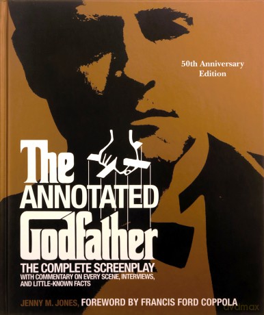 The Annotated Godfather (50th Anniversary Edition): The Complete Screenplay, Commentary on Every Scene, Interviews, and Little-Known Facts - Jenny M. Jones [KSIĄŻKA]