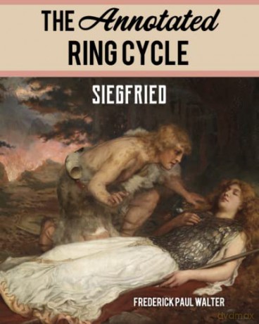 The Annotated Ring Cycle: Siegfried - Frederick Walter [KSIĄŻKA]