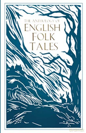 The Anthology of English Folk Tales - Folk Tales Authors [KSIĄŻKA]