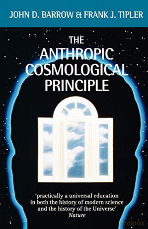 The Anthropic Cosmological Principle (Oxford s) - John D. Barrow [KSIĄŻKA]