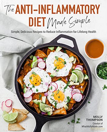 The Anti-Inflammatory Diet Made Simple: Delicious Recipes to Reduce Inflammation for Lifelong Health - Molly Thompson [KSIĄŻKA]