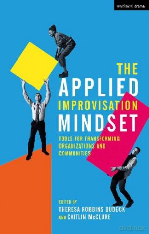 The Applied Improvisation Mindset: Tools for Transforming Organizations and Communities - Caitlin McClure [KSIĄŻKA]