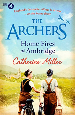The Archers: Home Fires at Ambridge (Volume 2) - Catherine Miller [KSIĄŻKA]