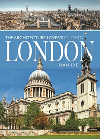 The Architecture Lovers Guide to London (City Guides) - Sian Lye [KSIĄŻKA]