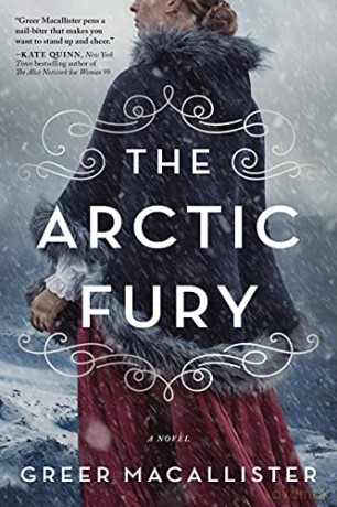 The Arctic Fury: A Novel - Greer Macallister [KSIĄŻKA]