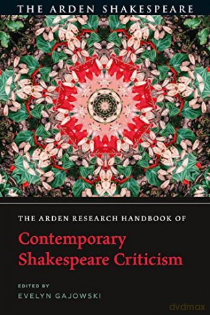The Arden Research Handbook of Contemporary Shakespeare Criticism (The Arden Shakespeare Handbooks) - Evelyn Gajowski [KSIĄŻKA]