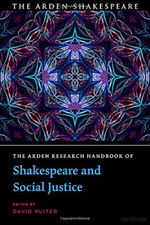 The Arden Research Handbook of Shakespeare and Social Justice (The Arden Shakespeare Handbooks) - David Ruiter [KSIĄŻKA]