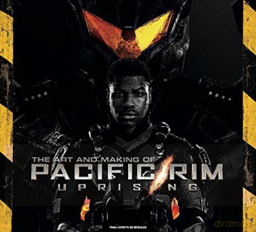 The Art and Making of Pacific Rim Uprising - Daniel Wallace [KSIĄŻKA]