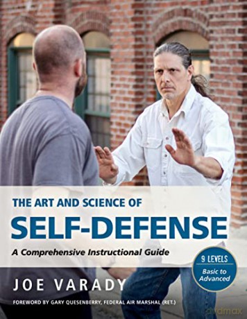 The Art and Science of Self Defense: A Comprehensive Instructional Guide (Martial Science) - Joe Varady [KSIĄŻKA]