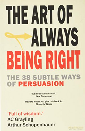 The Art of Always Being Right: The 38 Ways to Win an Argument - AC Grayling [KSIĄŻKA]