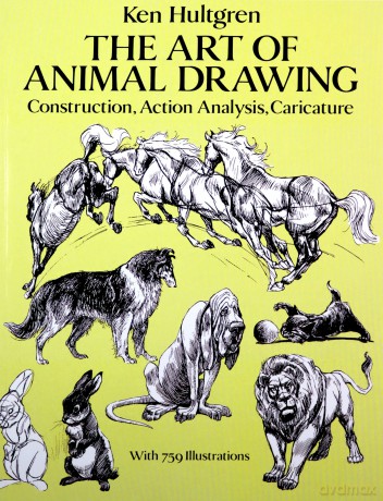 The Art of Animal Drawing: Construction, Action, Analysis, Caricature (Dover Art Instruction) - Ken Hultgen [KSIĄŻKA]