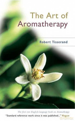 The Art Of Aromatherapy - Robert Tisserand [KSIĄŻKA]