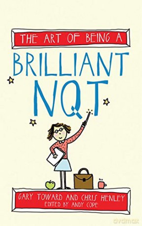 The Art of Being a Brilliant NQT (The Art of Being Brilliant series) - Gary Toward [KSIĄŻKA]