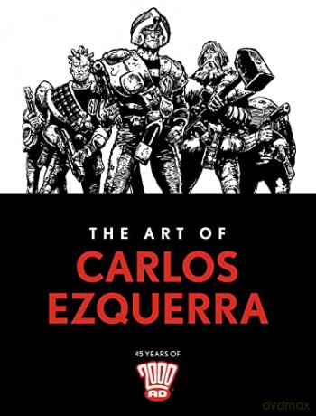 The Art of Carlos Ezquerra - Carlos Ezquerra [KSIĄŻKA]