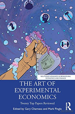 The Art of Experimental Economics: Twenty Top Papers Reviewed (Routledge Advances in Behavioural Economics and Finance) - Gary Charness [KSIĄŻKA]