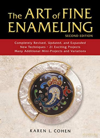 The Art of Fine Enameling: Second Edition - Karen L. Cohen [KSIĄŻKA]
