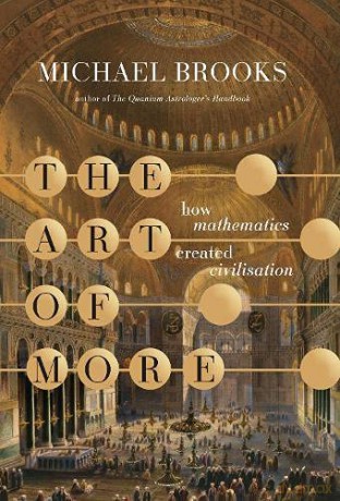 The Art of More: how mathematics created civilisation - Michael Brooks [KSIĄŻKA]