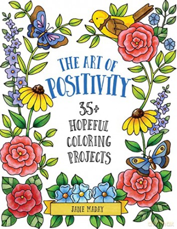 The Art of Positivity: 35+ Hopeful Coloring Projects - Jane Maday [KSIĄŻKA]