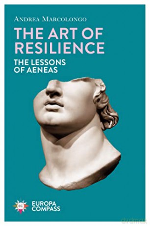 The Art of Resilience: The Lessons of Aeneas - Andrea Marcolongo [KSIĄŻKA]