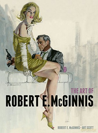 The Art of Robert E McGinnis - Robert E McGinnis [KSIĄŻKA]