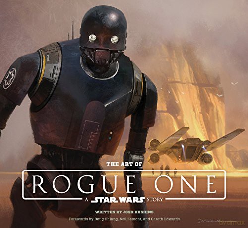 The Art of Rogue One: A Star Wars Story - Josh Kushins [KSIĄŻKA]