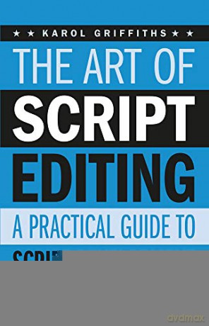 The Art of Script Editing: A Practical Guide to Script Development (Creative Essentials) - Karol Griffiths [KSIĄŻKA]