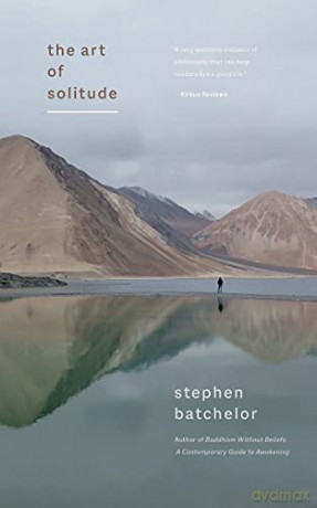 The Art of Solitude: A Meditation on Being Alone With Others in This World - Stephen Batchelor [KSIĄŻKA]