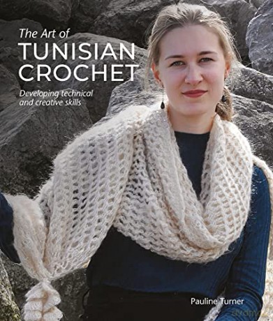 The Art of Tunisian Crochet: Developing Technical and Creative Skills - Pauline Turner [KSIĄŻKA]