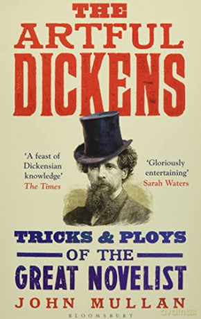 The Artful Dickens: The Tricks and Ploys of the Great Novelist - John Mullan [KSIĄŻKA]