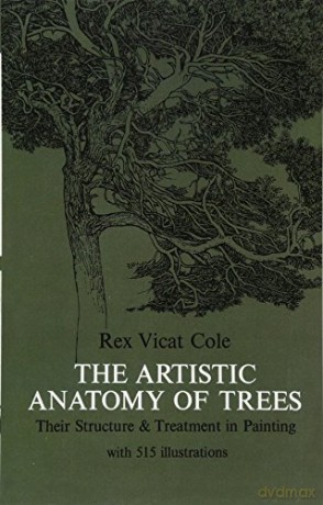 The Artistic Anatomy of Trees (Dover Art Instruction) - Rex V. Cole [KSIĄŻKA]