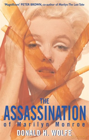 The Assassination Of Marilyn Monroe - Donald H. Wolfe [KSIĄŻKA]