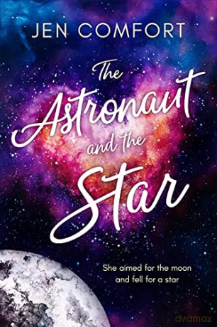 The Astronaut and the Star - Jen Comfort [KSIĄŻKA]