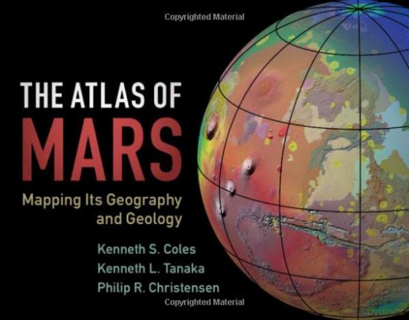 The Atlas of Mars: Mapping its Geography and Geology - Kenneth S. Coles [KSIĄŻKA]