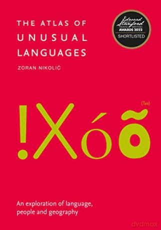 The Atlas of Unusual Languages: An exploration of language, people and geography - Zoran Nikolic [KSIĄŻKA]