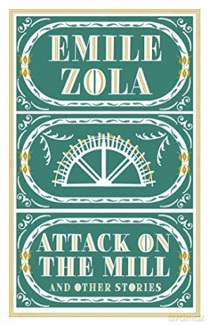 The Attack on the Mill and Other Stories: Émile Zola - Émile Zola [KSIĄŻKA]