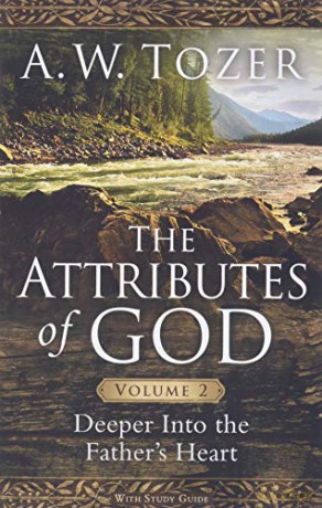 The Attributes of God Volume 2: Deeper Into the Father's Heart - A. W. Tozer [KSIĄŻKA]