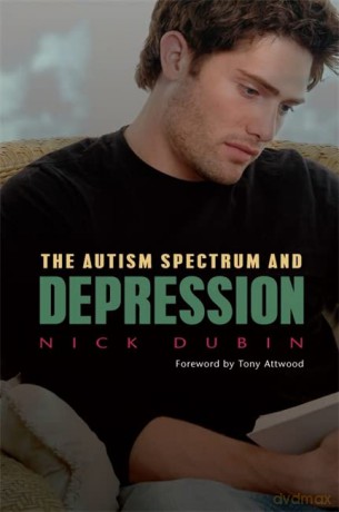 The Autism Spectrum and Depression - Nick Dubin [KSIĄŻKA]