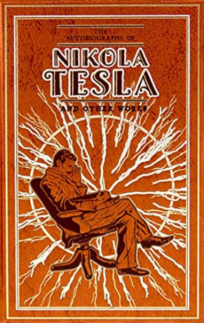 The Autobiography of Nikola Tesla and Other Works (Leather-bound Classics) - Nikola Tesla [KSIĄŻKA]