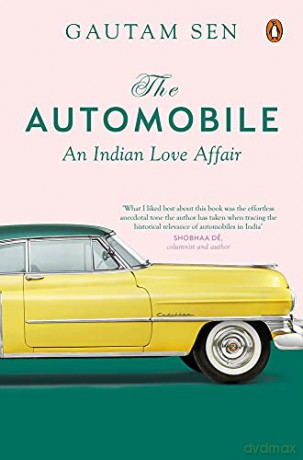 The Automobile: An Indian Love Affair - Sen [KSIĄŻKA]