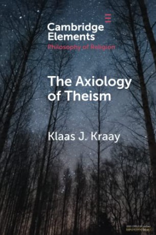 The Axiology of Theism (Elements in the Philosophy of Religion) - Klaas J. Kraay [KSIĄŻKA]