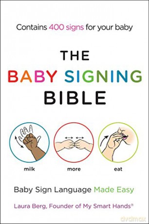 The Baby Signing Bible: Baby Sign Language Made Easy - Laura Berg [KSIĄŻKA]