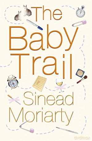 The Baby Trail: Emma and James, Novel 1 (Emma and James, 1) - Sinéad Moriarty [KSIĄŻKA]