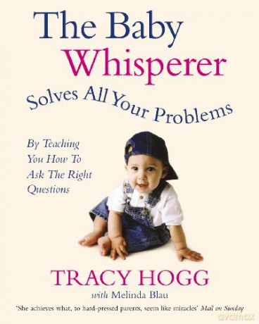 The Baby Whisperer Solves All Your Problems (By Teaching You How to Ask the Right Questions): Sleeping, feeding and behaviour - beyond the basics through infancy and toddlerdom - Melinda Blau [KSIĄŻKA]