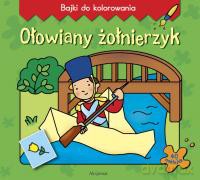Bajki do kolorowania - Ołowiany żołnierzyk [KSIĄŻKA]