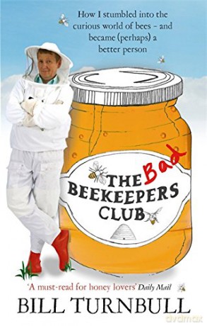 The Bad Beekeepers Club: How I stumbled into the Curious World of Bees - and became (perhaps) a Better Person - Bill Turnbull [KSIĄŻKA]