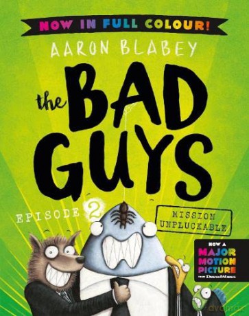 The Bad Guys 2 Colour Edition: Mission Unpluckable - Aaron Blabey [KSIĄŻKA]