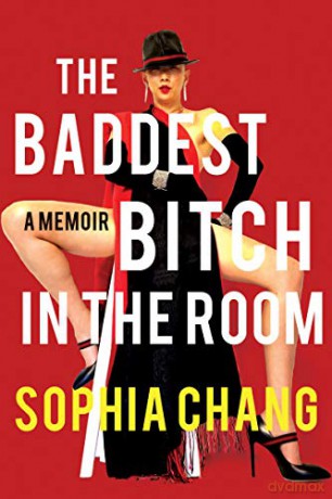 The Baddest Bitch in the Room: A Memoir - Sophia Chang [KSIĄŻKA]