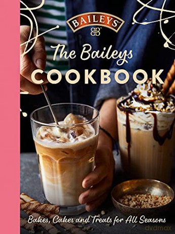 The Baileys Cookbook: Bakes, Cakes and Treats for All Seasons - Baileys [KSIĄŻKA]
