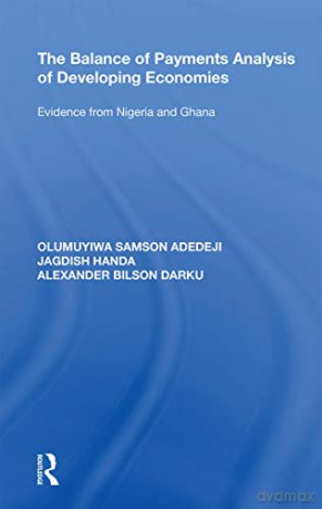 The Balance of Payments Analysis of Developing Economies: Evidence from Nigeria and Ghana - Olumuyiwa Samson Adedeji [KSIĄŻKA]